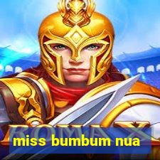 miss bumbum nua